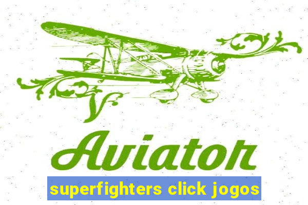 superfighters click jogos